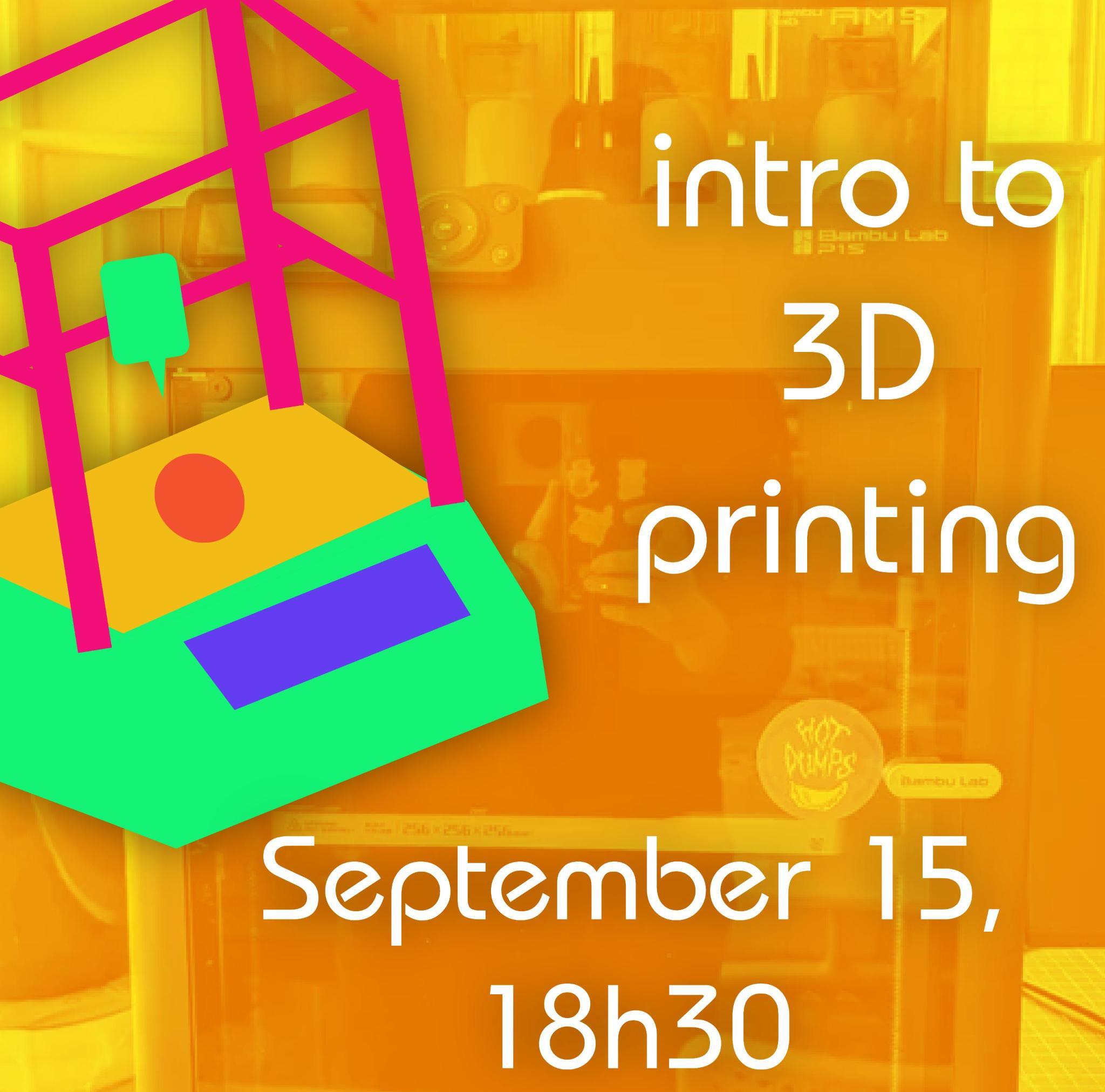 Introduction to 3D Printing - September